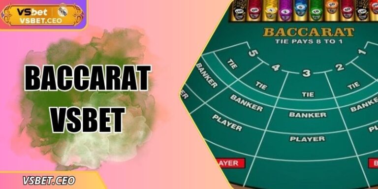 Baccarat VSBET – Trải nghiệm giải trí đẳng cấp và minh bạch