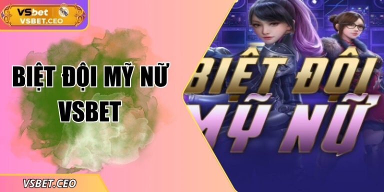 Biệt đội mỹ nữ VSBET – Nơi sắc đẹp song hành chiến thắng