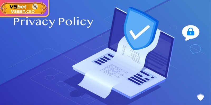Giá trị cốt lõi quan trọng của chính sách bảo mật VSBET