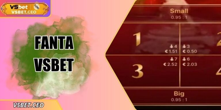 Fantan VSBET – Trải nghiệm dự đoán kịch tính, minh bạch