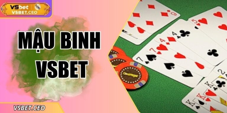 Mậu Binh VSBET – giải trí bài online chiến thuật và hấp dẫn