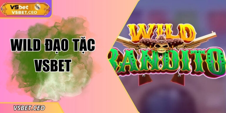 Wild đạo tặc VSBET – Truy tìm kho báu cùng slot lợi nhuận
